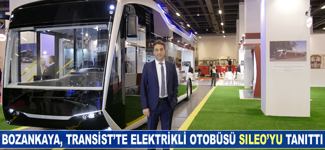 Bozankaya Sileo elektrikli otobüsüyle, Transist 2017'ye damgasını vurdu