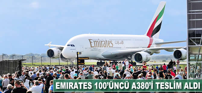 Emirates 100'üncü A380'i teslim aldı