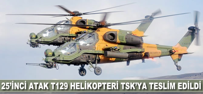 25'inci ATAK T129 helikopteri TSK'ya teslim edildi