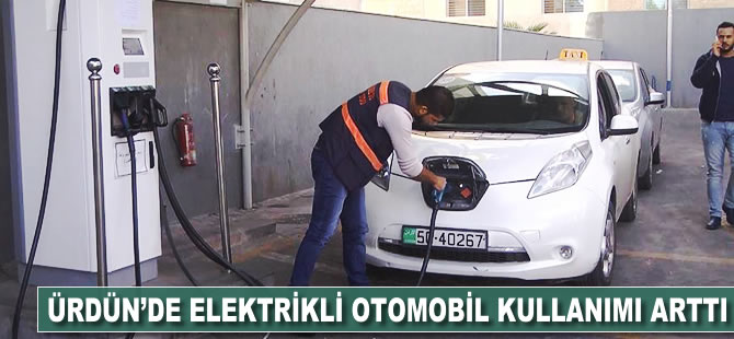 Ürdün'de elektrikli otomobil kullanımı artıyor