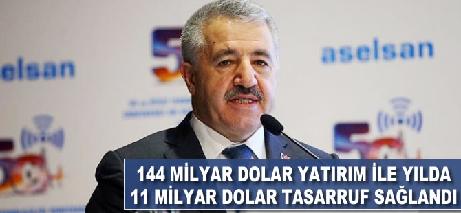 144 milyar dolar yatırım ile yılda 11 milyar dolar tasarruf sağlandı