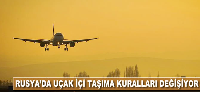 Rusya'da uçak içi taşıma kuralları değişiyor