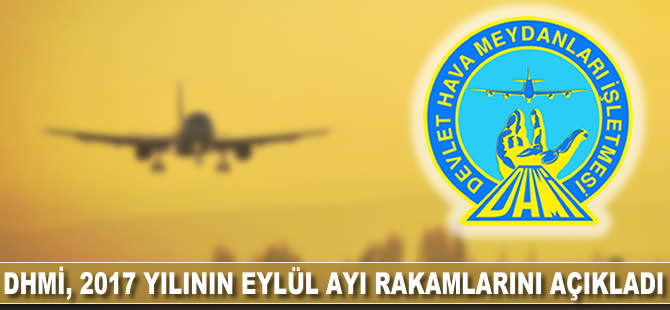 DHMİ, 2017 yılının eylül ayı rakamlarını açıkladı