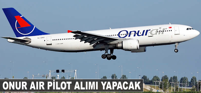 Onur Air pilot alımı yapacak