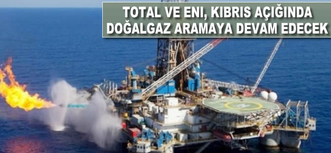 Total ve Eni, Kıbrıs açığında doğalgaz aramayı sürdürecek