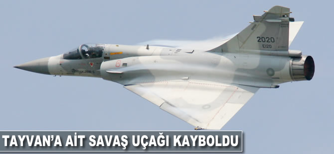 Tayvan’a ait savaş uçağı kayboldu