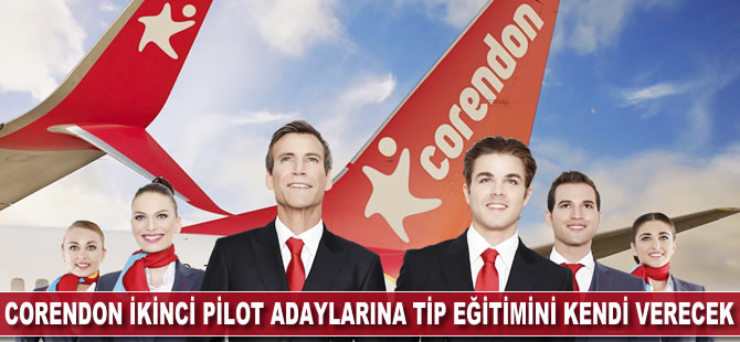 Corendon ikinci pilot adaylarına tip eğitimini kendi verecek