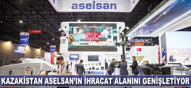 Kazakistan ASELSAN ihracat alanını genişletiyor