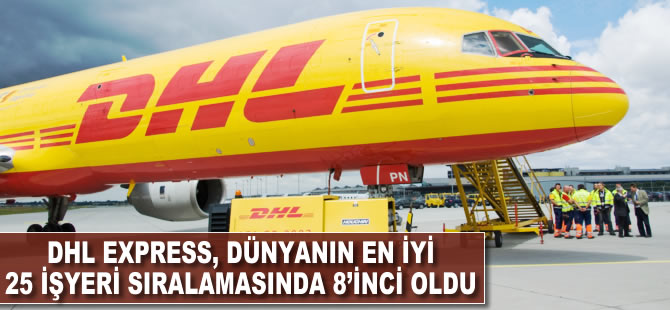 DHL Express, Dünyanın En İyi 25 İşyeri sıralamasında 8. sırada yer ald