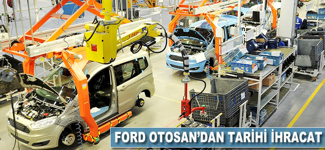 Ford Otosan'dan tarihi ihracat