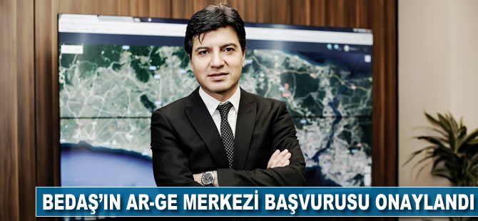 BEDAŞ'ın Ar-Ge Merkezi başvurusu onaylandı