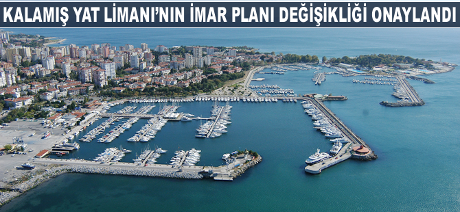 Kalamış Yat Limanı'nın imar planı değişikliği onaylandı