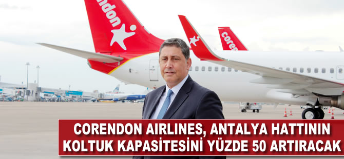 Corendon Airlines, Antalya hattındaki koltuk kapasitesini yüzde 50 artıracak