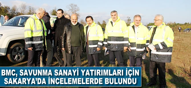 BMC, savunma sanayi yatırımları için Sakarya'da incelemelerde bulundu