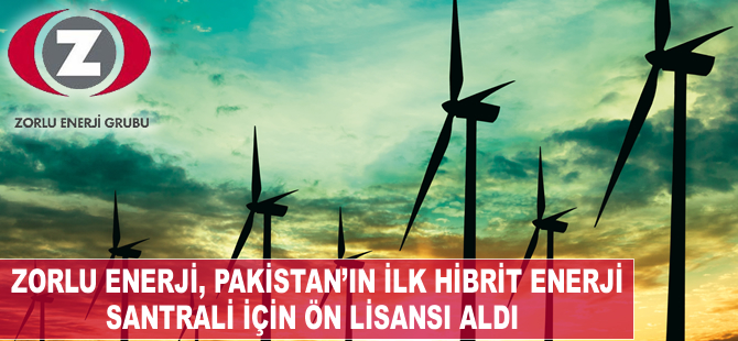 Zorlu Enerji Pakistan’ın ilk hibrit enerji santrali için ön lisans aldı