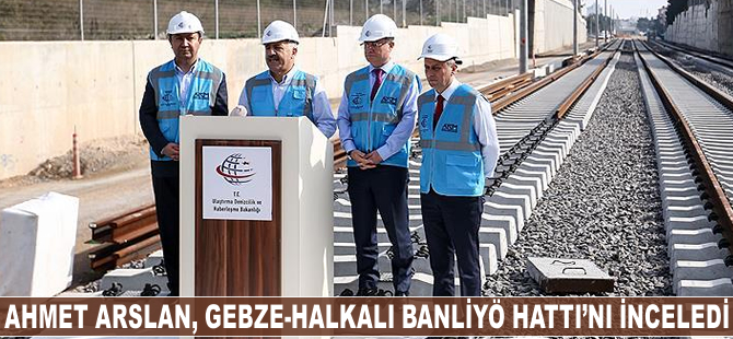 Ahmet Arslan, Gebze-Halkalı Banliyö Hattı'nda incelemelerde bulundu