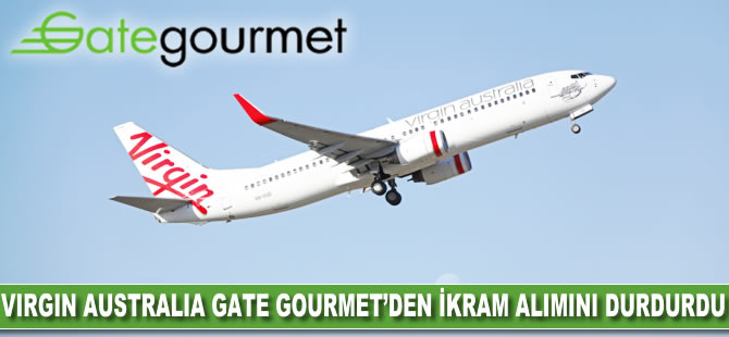 Virgin Australia da Gate Gourmet'den ikram alımını durdurdu