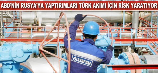 ABD'nin Rusya'ya yaptırımları Türk Akımı için risk yaratıyor