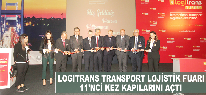 Uluslararası Logitrans Transport Lojistik Fuarı,11'nci kez kapılarını açtı