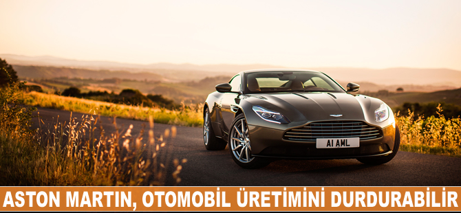 Aston Martin İngiltere'de otomobil üretimini durdurabilir