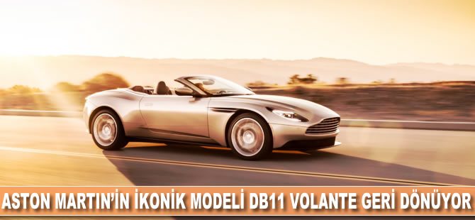 Aston Martin'in ikonik modeli DB11 Volante feri dönüyor