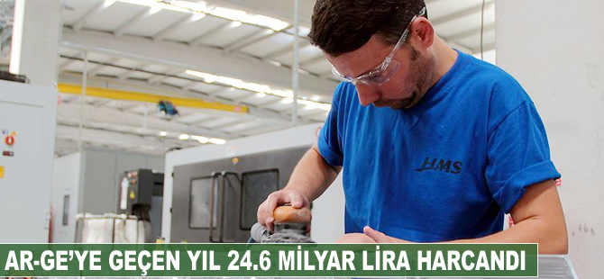 Ar-Ge'ye geçen yıl 24.6 milyar lira harcandı