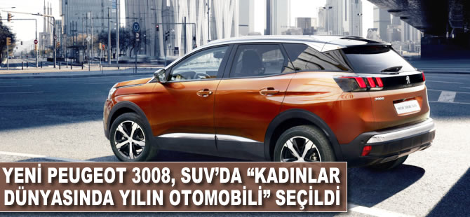 Yeni Peugeot 3008, SUV'da "Kadınlar Dünyasında Yılın Otomobili" seçildi