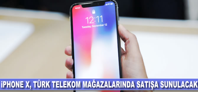 iPhone X, Türk Telekom mağazalarında satışa sunulacak