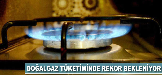 Doğalgaz tüketiminde rekor bekleniyor