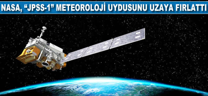 NASA "JPSS-1" meteoroloji uydusunu uzaya fırlattı