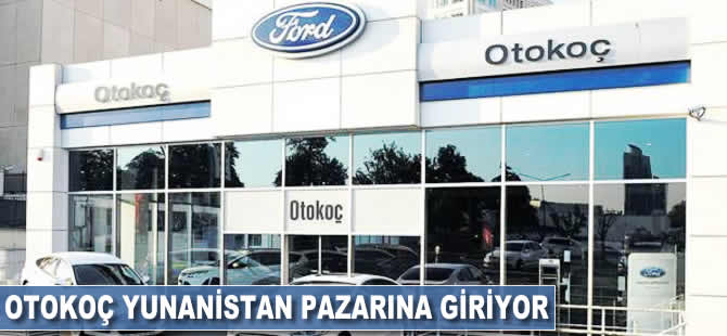 Otokoç, Yunanistan pazarına giriyor