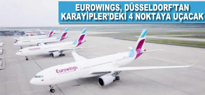 Eurowings kasımdan itibaren, Düsseldorf'tan Karayipler'deki dört noktaya uçacak