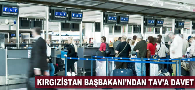 Kırgızistan Başbakanı'ndan TAV'a davet