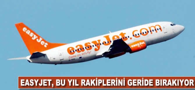 EasyJet, bu yıl rakiplerini geride bırakıyor