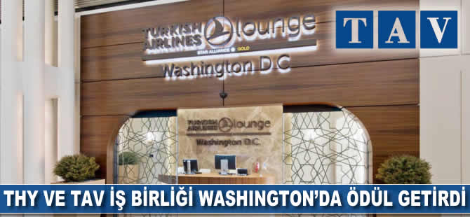 Türk Hava Yolları ve TAV işbirliği Washington’da ödül getirdi