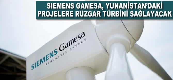 Siemens Gamesa, Yunanistan'daki projelere rüzgar türbini sağlayacak