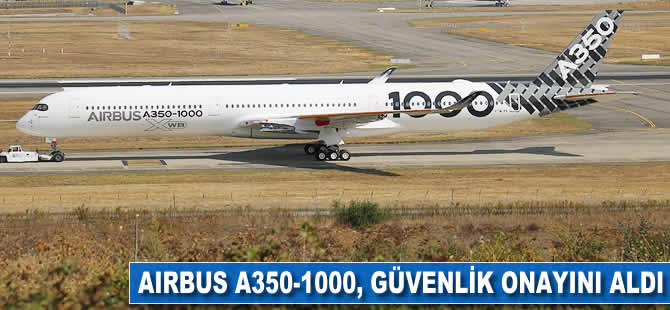 Airbus A350-1000 güvenlik onayını aldı