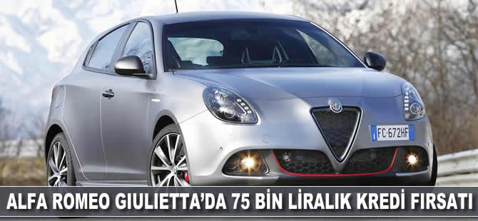 Alfa Romeo Giulietta'da 75 bin liralık kredi fırsatı