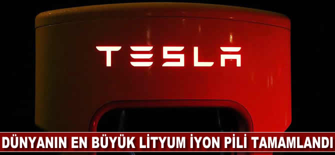 Tesla'nın ürettiği dünyanın en büyük lityum iyon pili tamamlandı