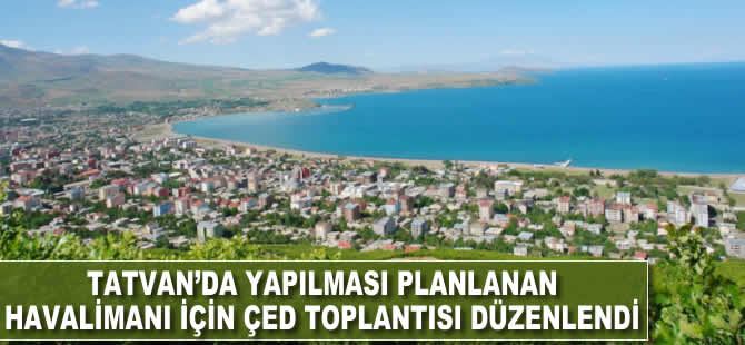 Tatvan'da yapılması planlanan havalimanı için ÇED toplantısı düzenlendi