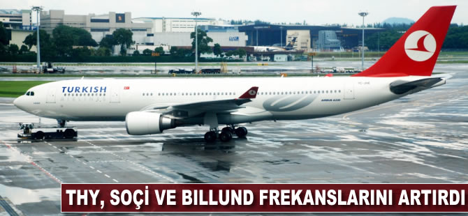 THY, Soçi ve Billund frekanslarını artırdı