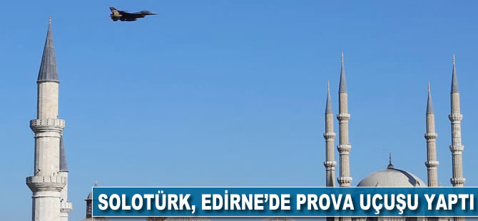 SOLOTÜRK Edirne'de prova yaptı