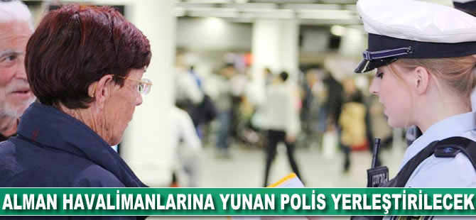 Alman havalimanlarına Yunan polis yerleştirilecek