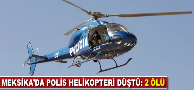 Meksika'da polis helikopteri düştü