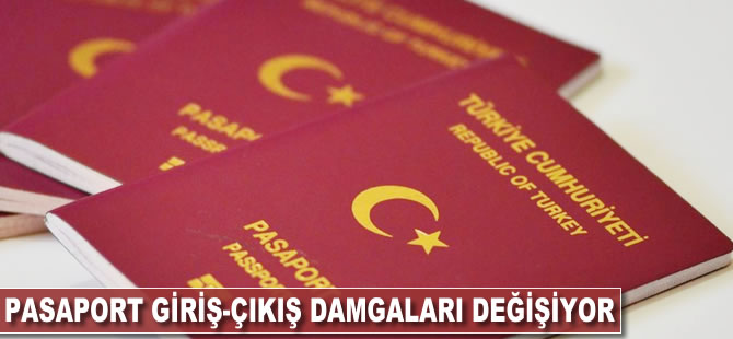 Pasaport giriş-çıkış damgaları değişiyor