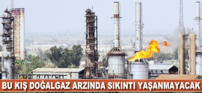 Bu kış doğalgaz arzında sıkıntı yaşanmayacak