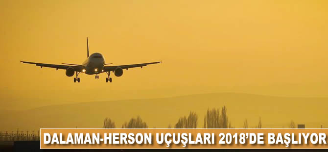 Dalaman-Herson uçuşları 2018'de başlıyor