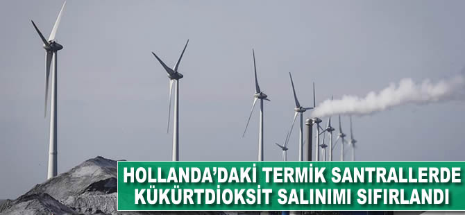 Hollanda'daki termik santrallerde kükürtdioksit salınımı sıfırlandı