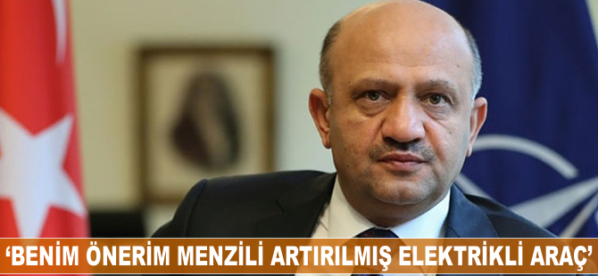 'Benim önerim menzili artırılmış elektrikli araç'