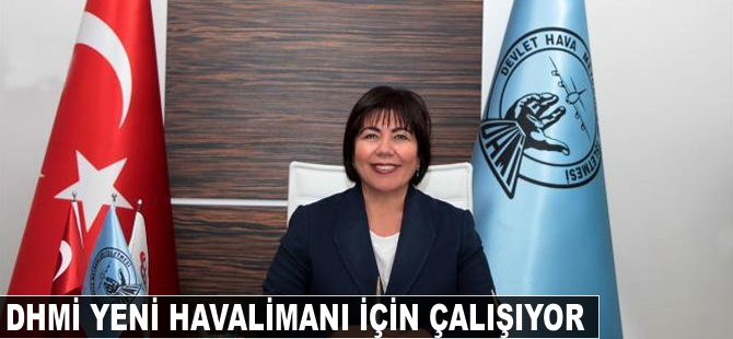 DHMİ yeni havalimanı için çalışıyor